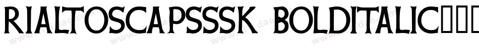 RialtoSCapsSSK BoldItalic字体转换